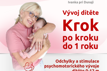 Odborný seminár „Vývoj dieťaťa Krok po kroku do 1.roku“ – Odchýlky a stimulácia psychomotorického vývoja dieťatka